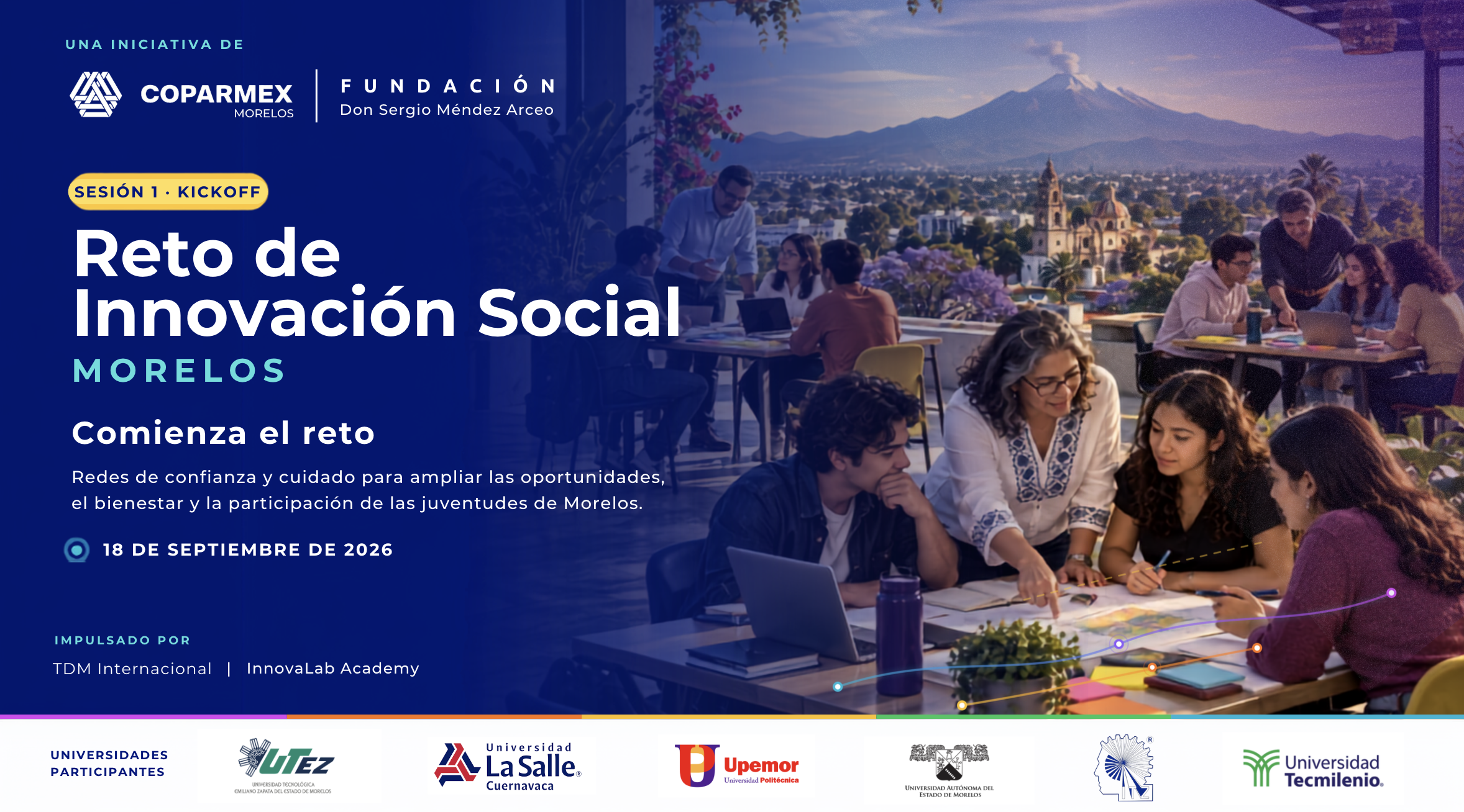 Reto de Innovación Social Morelos: iniciativa de Coparmex Morelos y Fundación Don Sergio Méndez Arceo; sesión de arranque del 18 de septiembre de 2026.